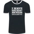 Cycling Too Many Bicycles Said No Cyclist Mens Ringer T-Shirt FotL