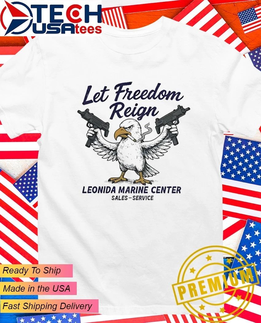Let Freedom Reign Leonida Marine Center shirt