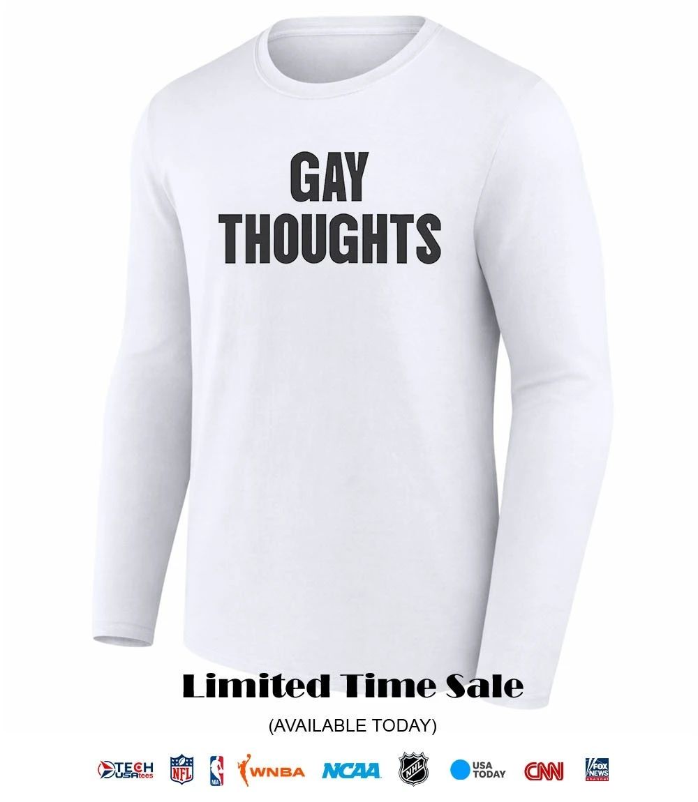 Gay thoughts shirt