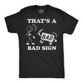 Mens Funny T Shirts Thats A Bad Sign Sarcastic Joke Novelty Tee For Men