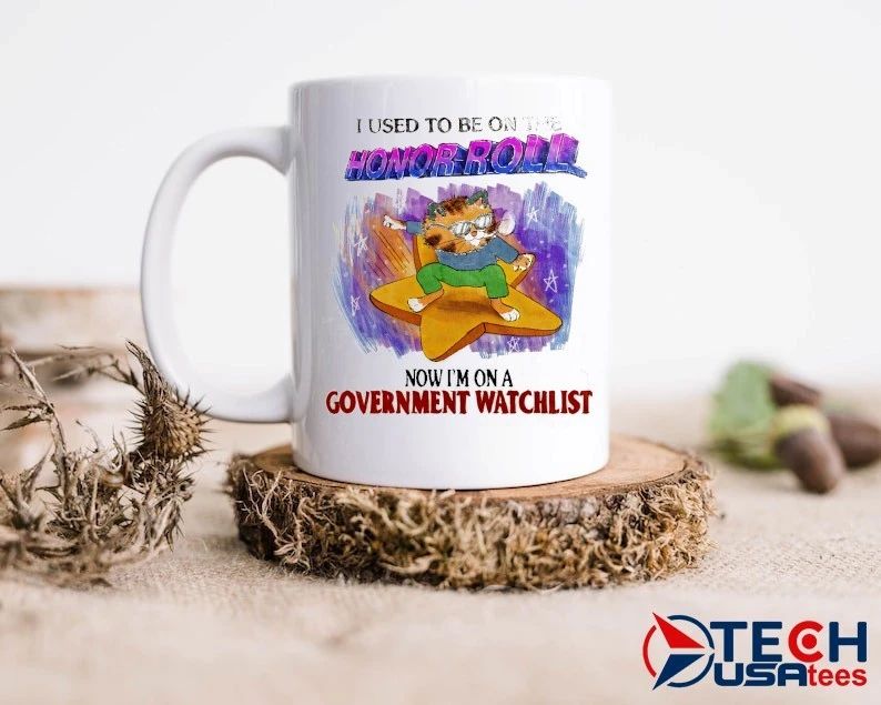 Cat I used to be on the honor roll now I’m on a government watchlist shirt
