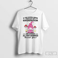 Classic Gnome If You Wanna Argue Contact My Daughter T Shirts