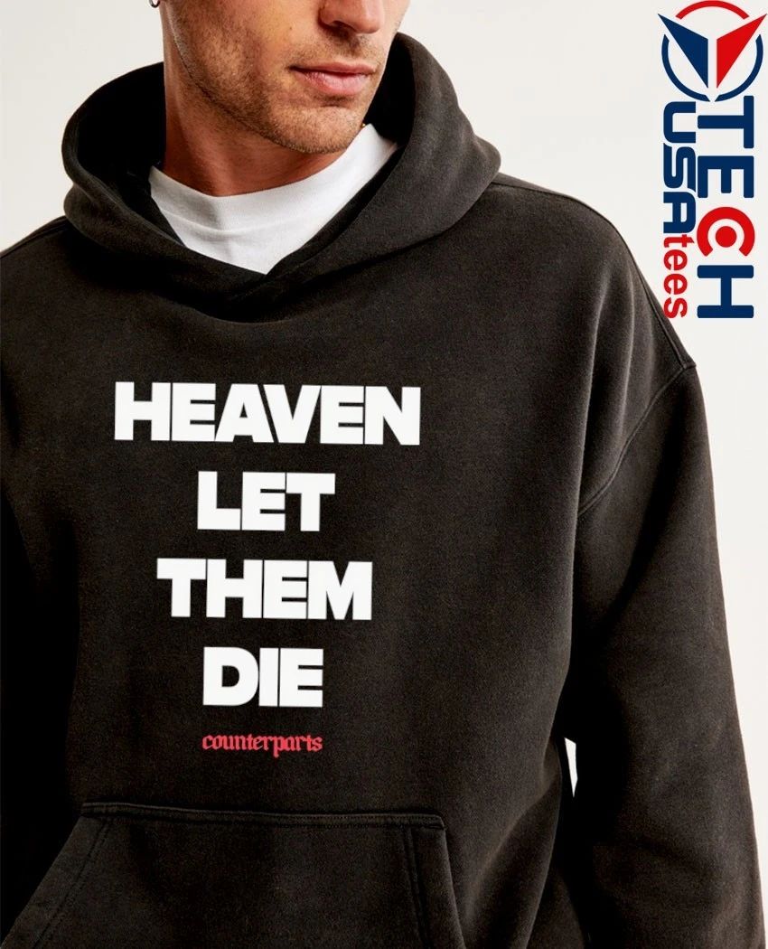 Heaven let Germany die counterparts shirt