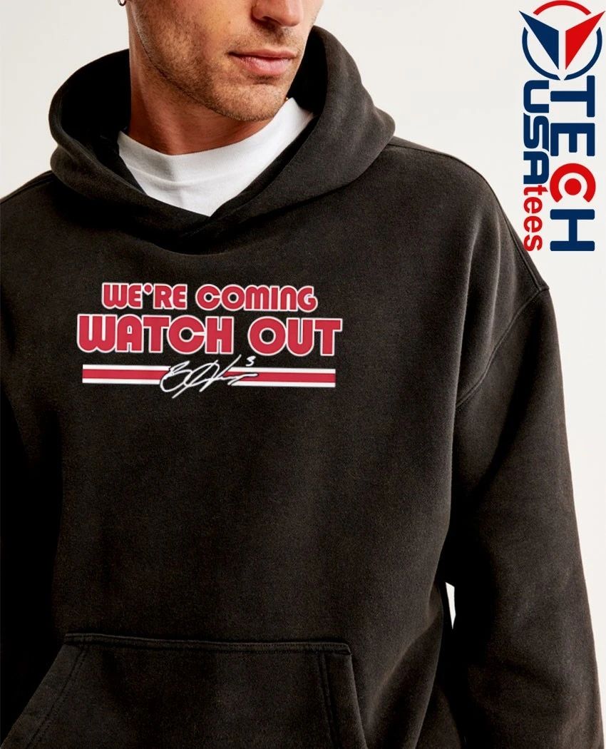 Bryce Harper Philadelphia Phillies we’re coming watch out signature shirt