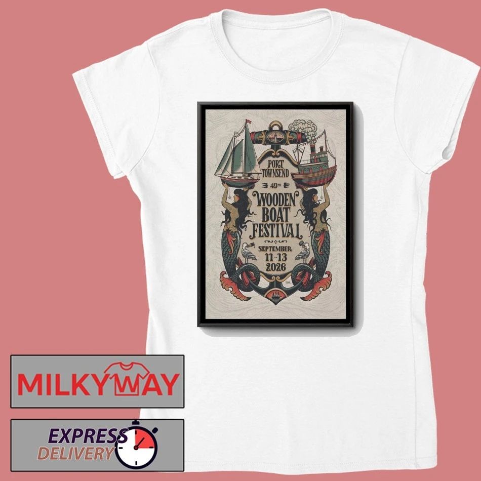 Wooden Boat Festival September 11-13 2026 Port Townsend, Washington Poster shirt