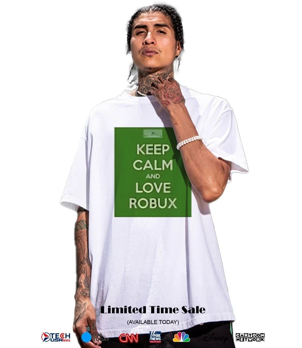 Keep calm and love Robux shirt