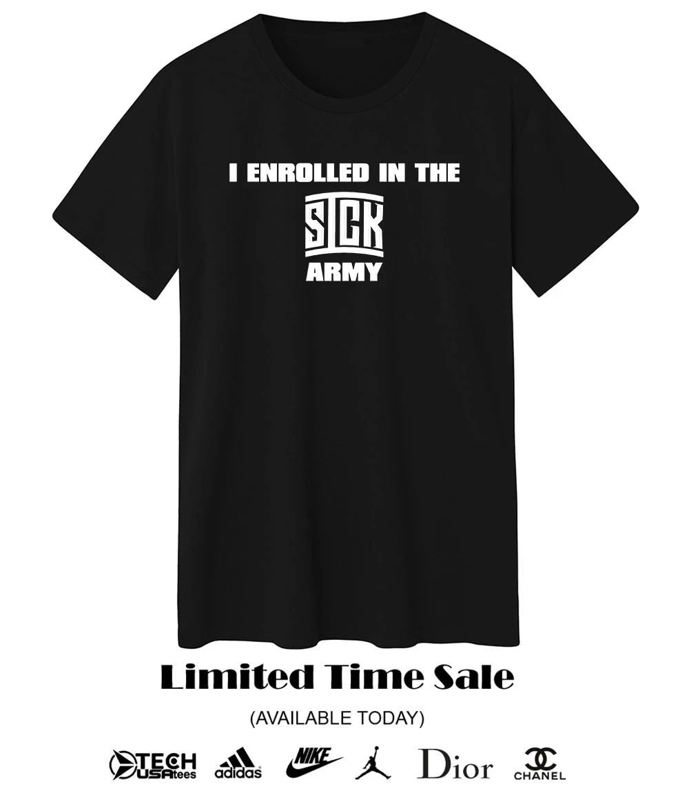 I enrolled in the Sick Army shirt