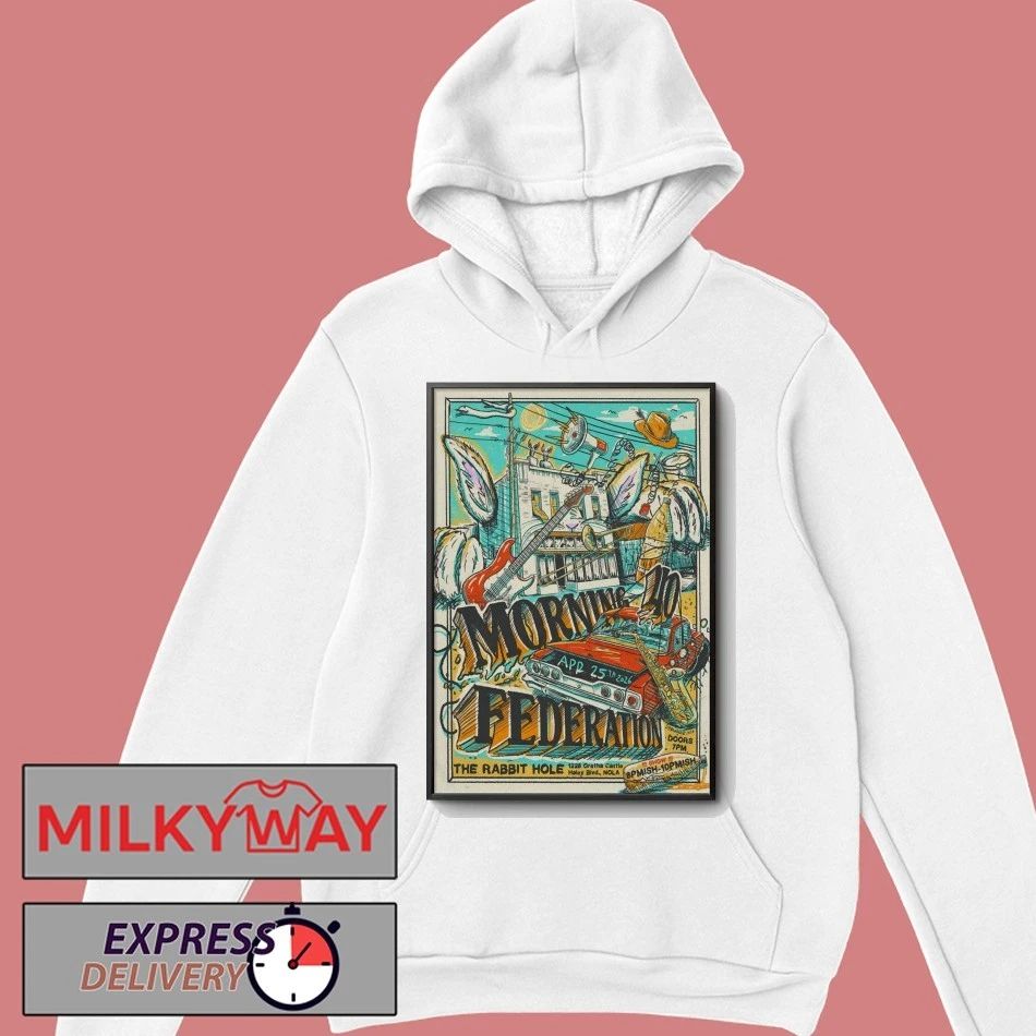 Morning 40 Federation The Rabbit Hole New Orleans LA Apr 25 2026 Poster shirt