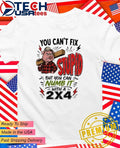 Pig You can’t fix stupid but you can numb it with a 2×4 shirt