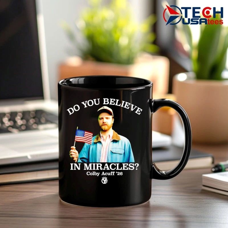 Do you believe in miracles Colby Acuff 2026 shirt by whiskeyriff﻿
