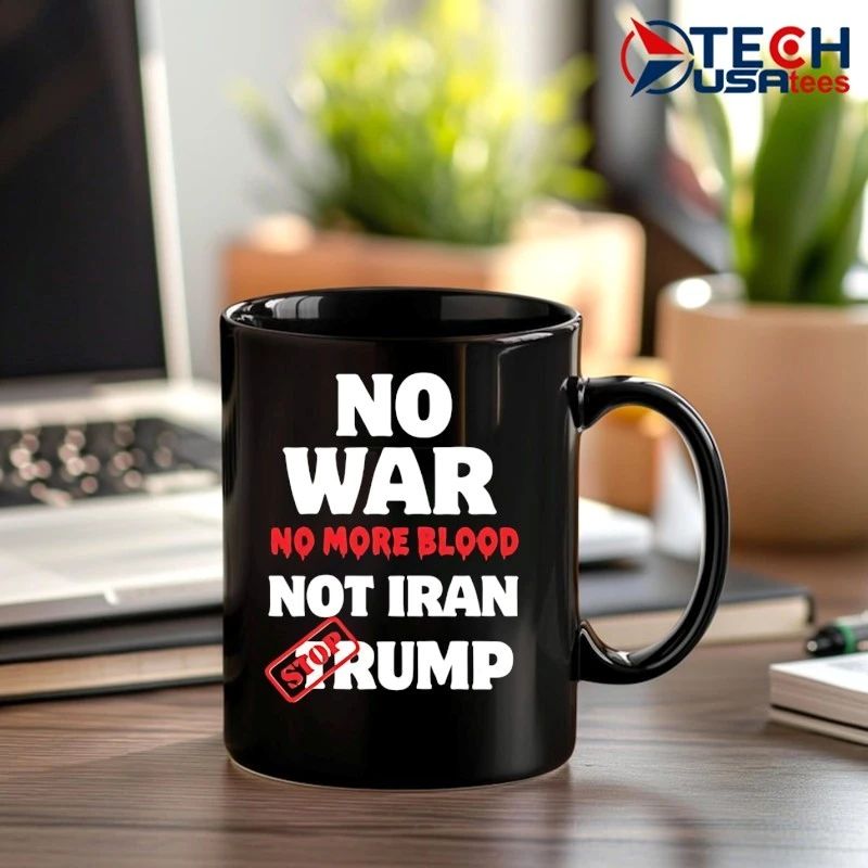 No war no more blood not Iran stop Trump shirt