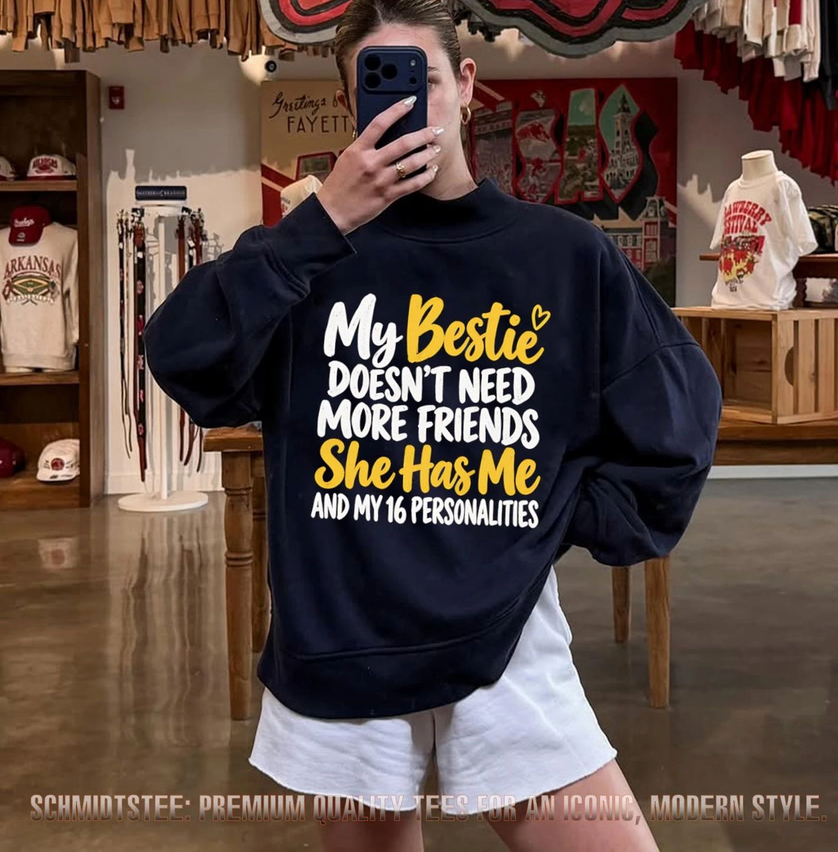 My bestie doesn’t need more friends she has me and my 16 personalities shirt