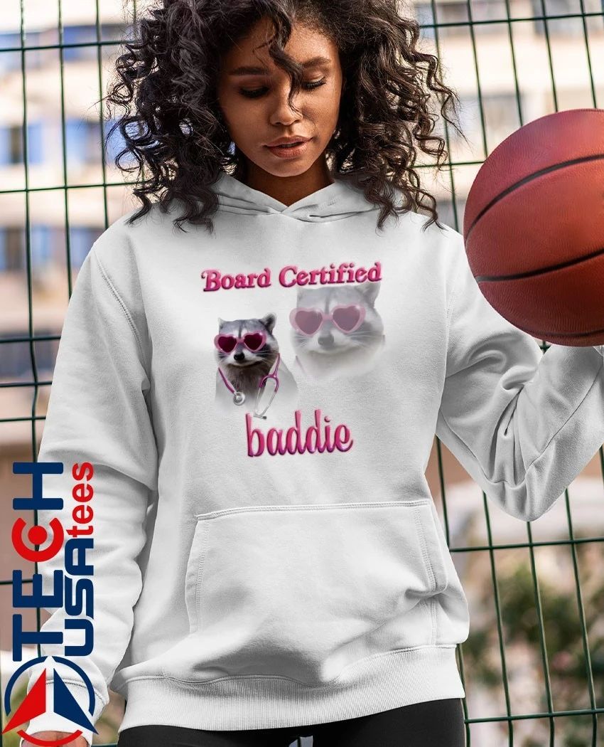 Board certified baddie shirt by snazzyseagullshop