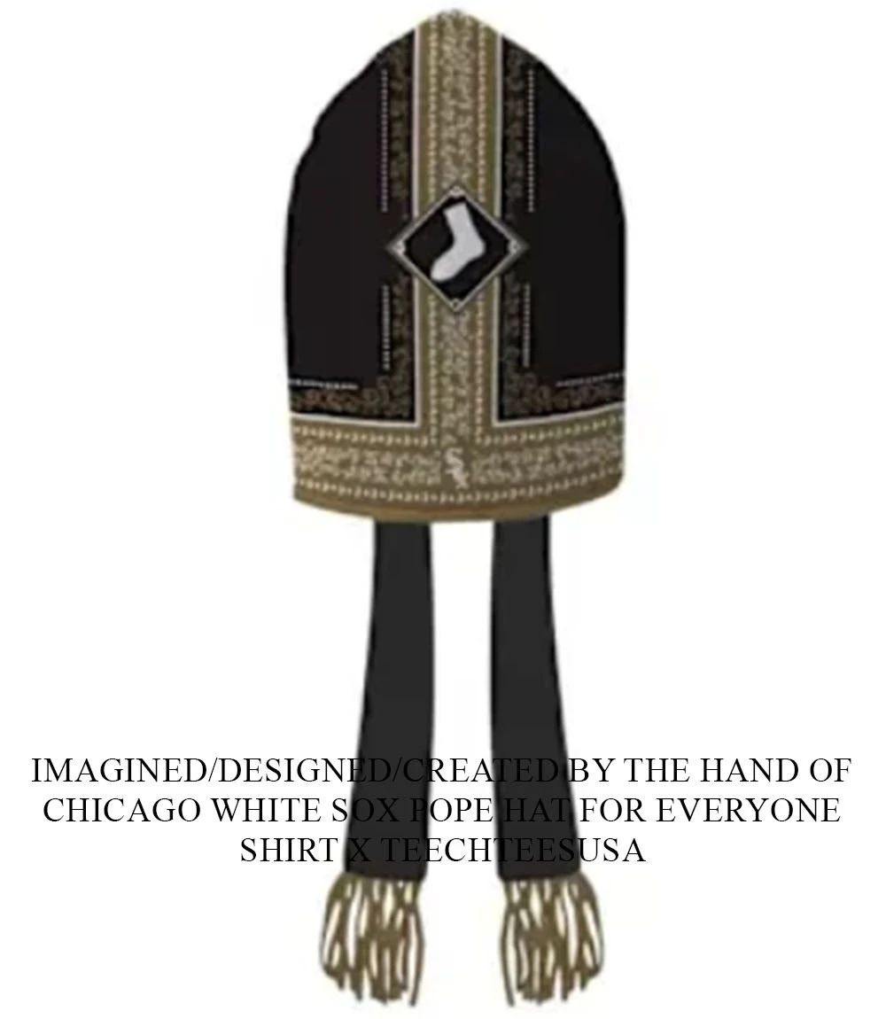 Chicago White Sox Pope Hat for everyone shirt