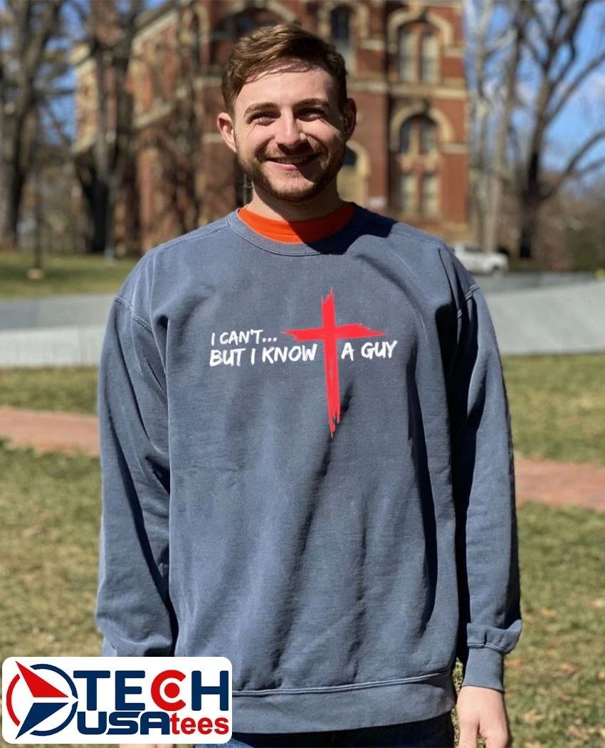Jesus cross I can’t but I know a guy shirt