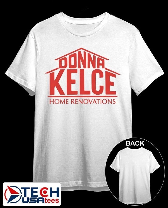 Donna Kelce Home Renovations shirt