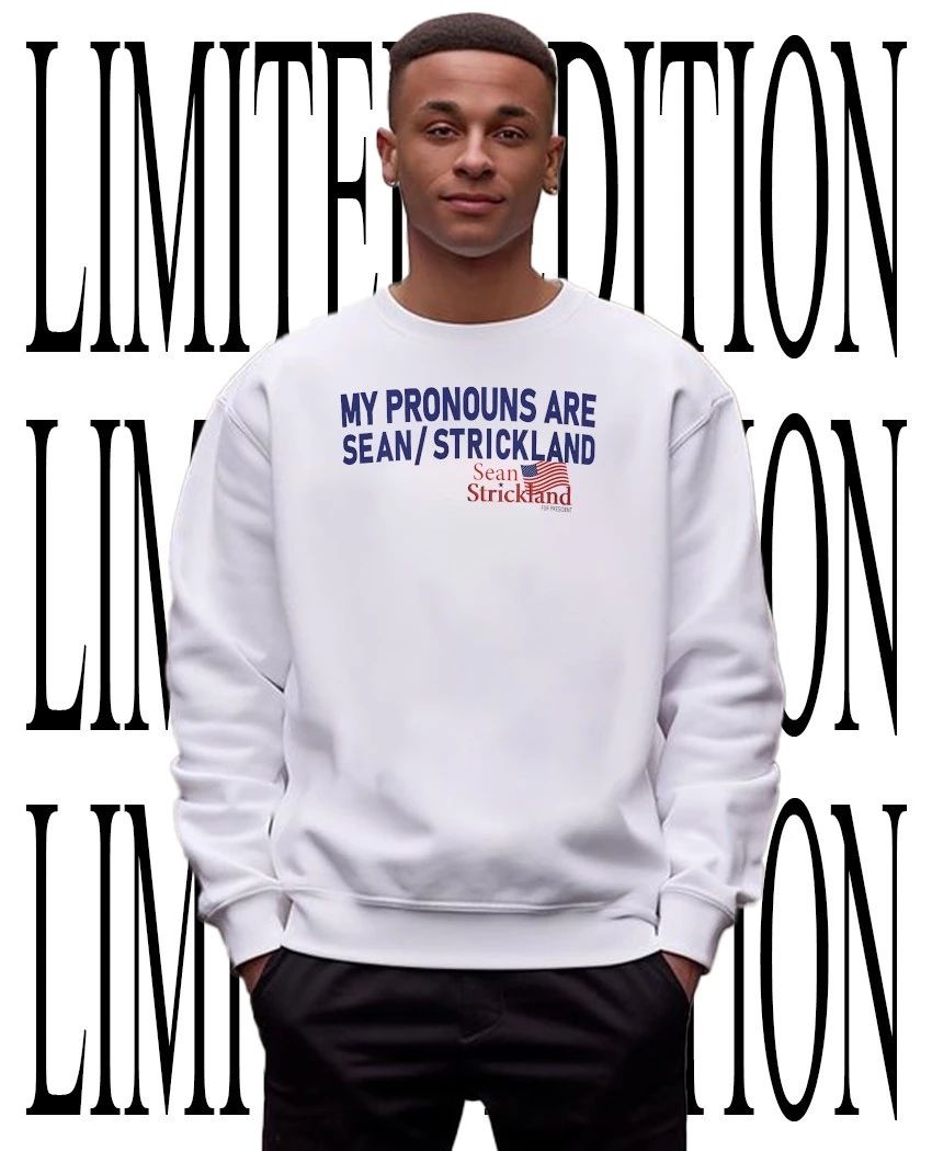 My pronouns are Sean Strickland shirt