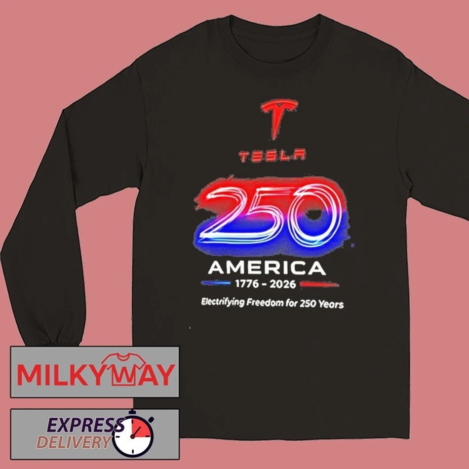 Tesla America 250 1776 2026 Electrifying Freedom For 250 Years Shirts