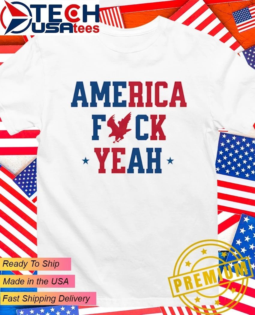 America fck yeah shirt