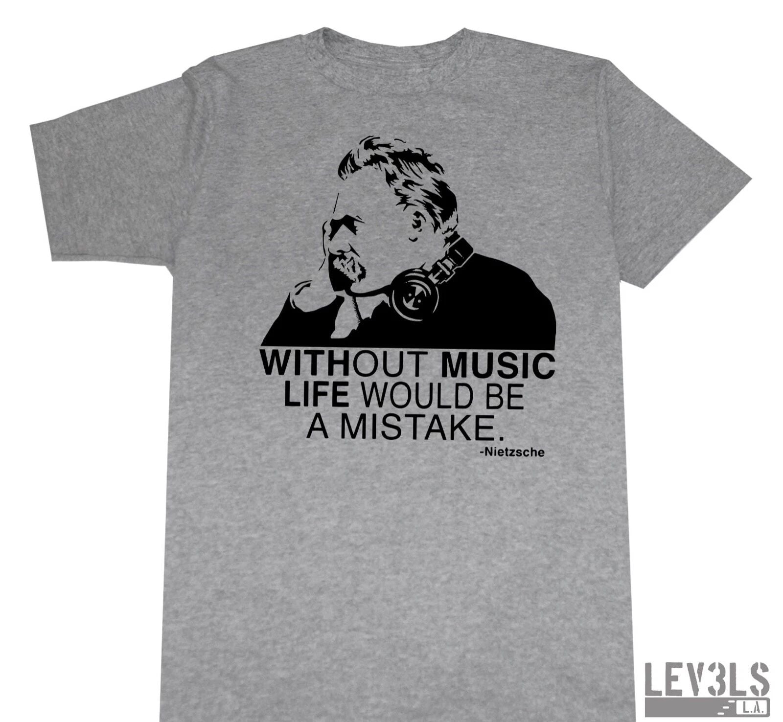 WITHOUT MUSIC LIFE WOULD BE A MISTAKE T SHIRT DJ NIETZSCHE VINYL RECORDS