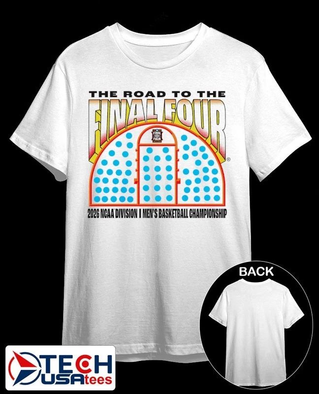 The Road to the Final Four 2026 NCAA Men’s Basketball Tournament March Madness shirt