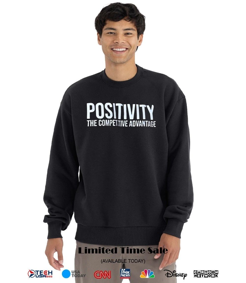 Positivity the competitive advantage shirt