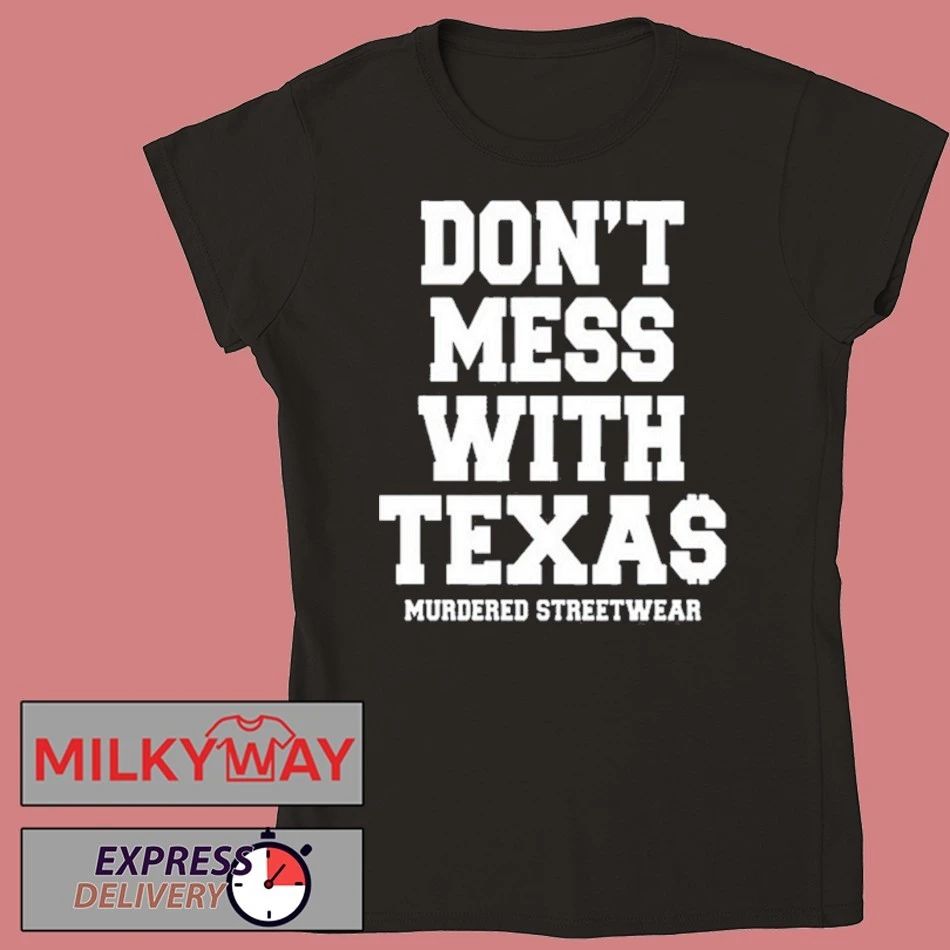 Don’t Mess with Texas Shirt