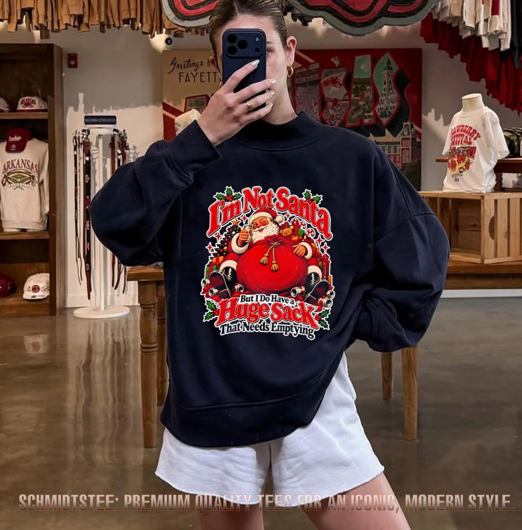 I’m Not Santa But I Do Have A Huge Sack That Needs Emptying Christmas shirt