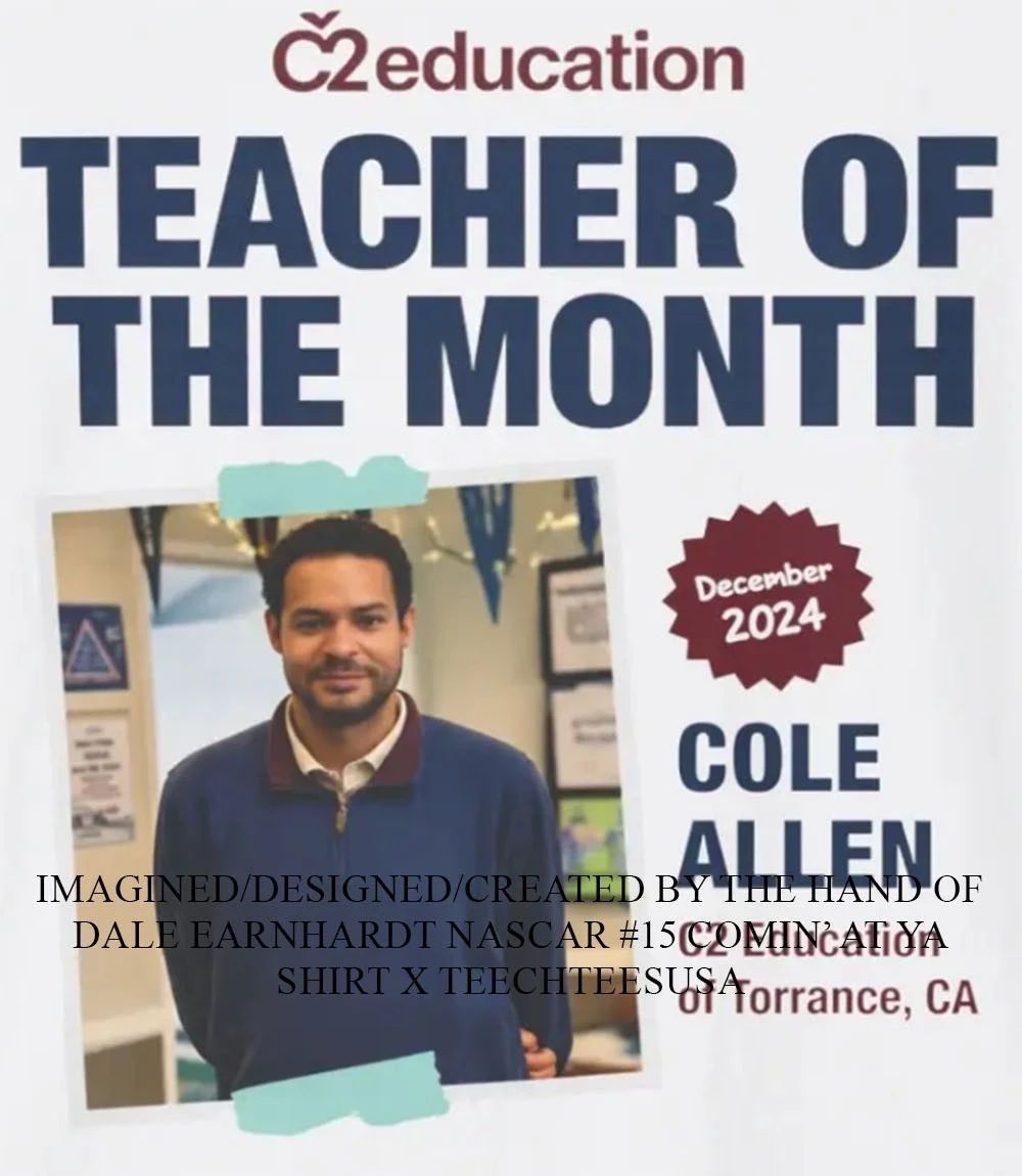 Cole Thomas Allen Teacher of the Month shirt
