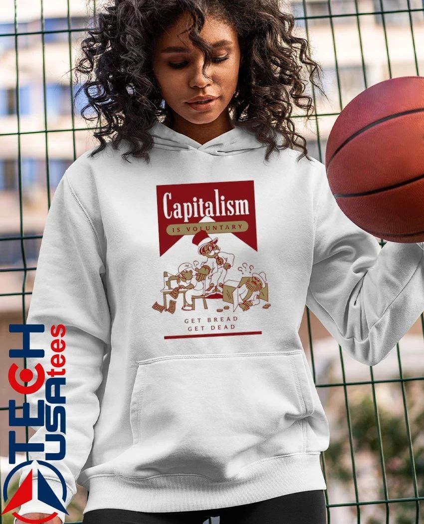 Capitalism is voluntary get bread get dead Marlboro parody shirt
