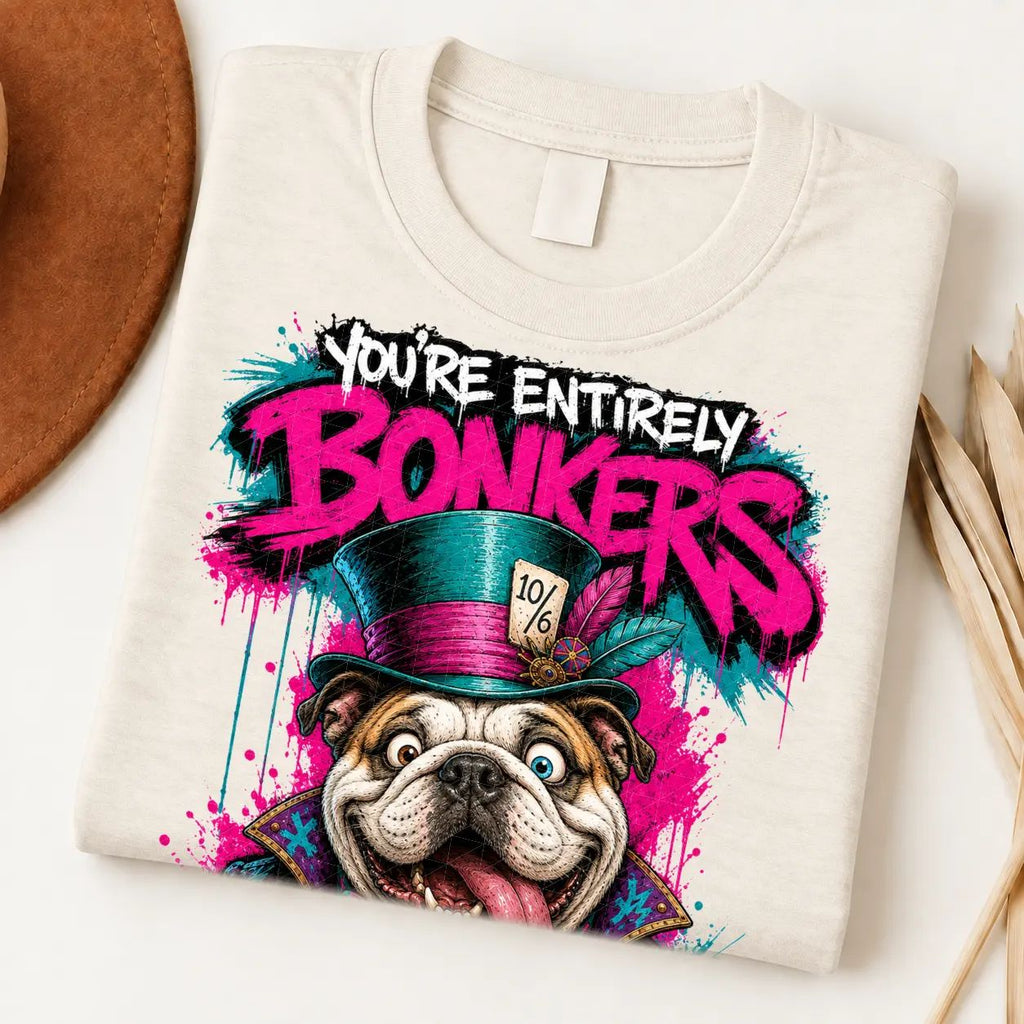 You’re Entirely Bonkers — Bulldog