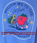 Follow me to the city of Tuscaloosa Famers Market Strawberry shirt