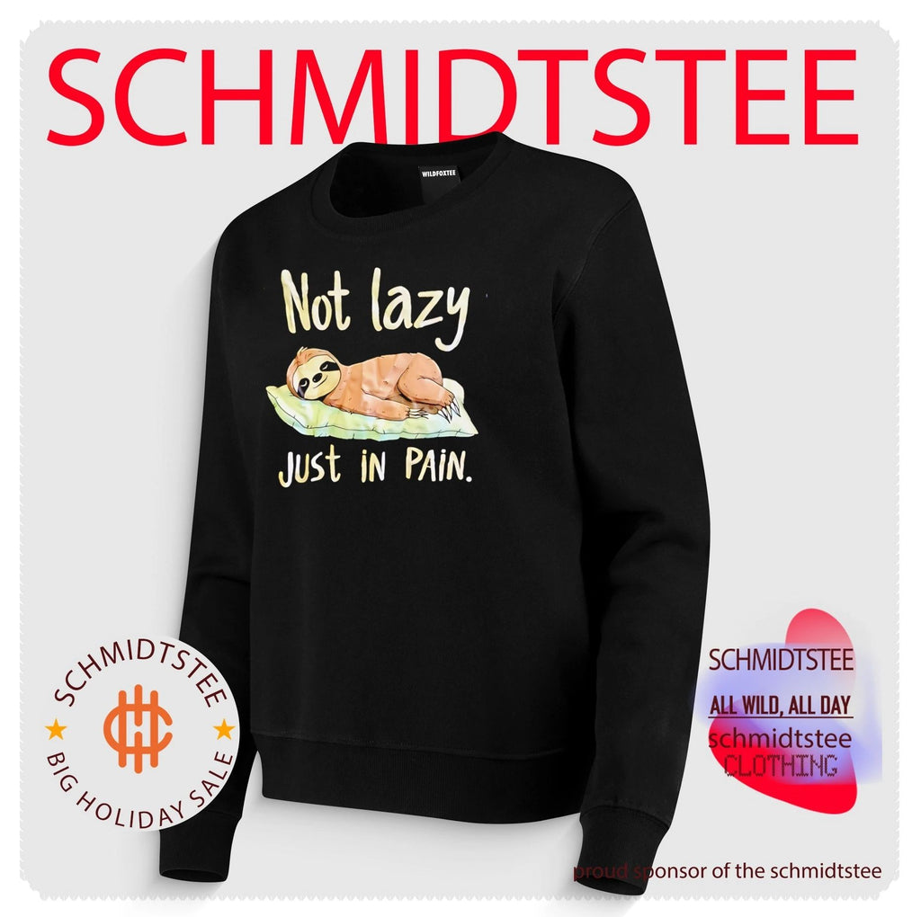 Not Lazy Just in Pain Sloth funny animal shirt
