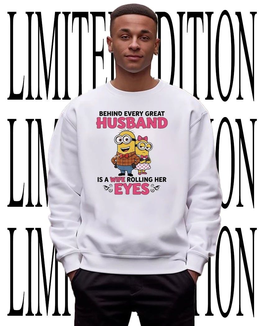 Minion couple behind every great husband is a wife rolling her eyes shirt