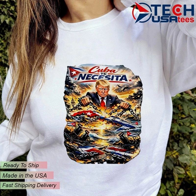 Cuba Te Necesita Trump shirt