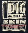 I dig the skin I’m in shirt