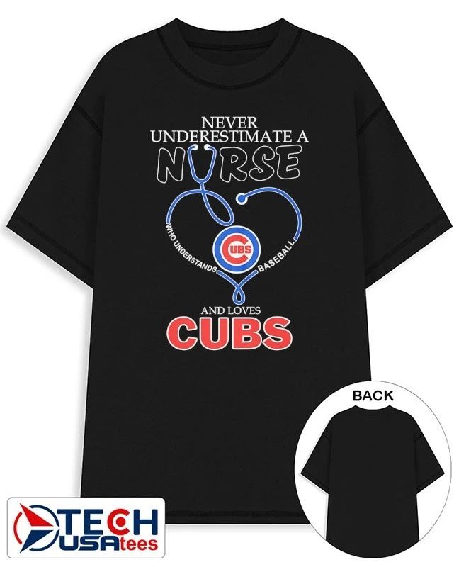 Never underestimate a nurse who understands baseball and loves Chicago Cubs stethoscope shirt