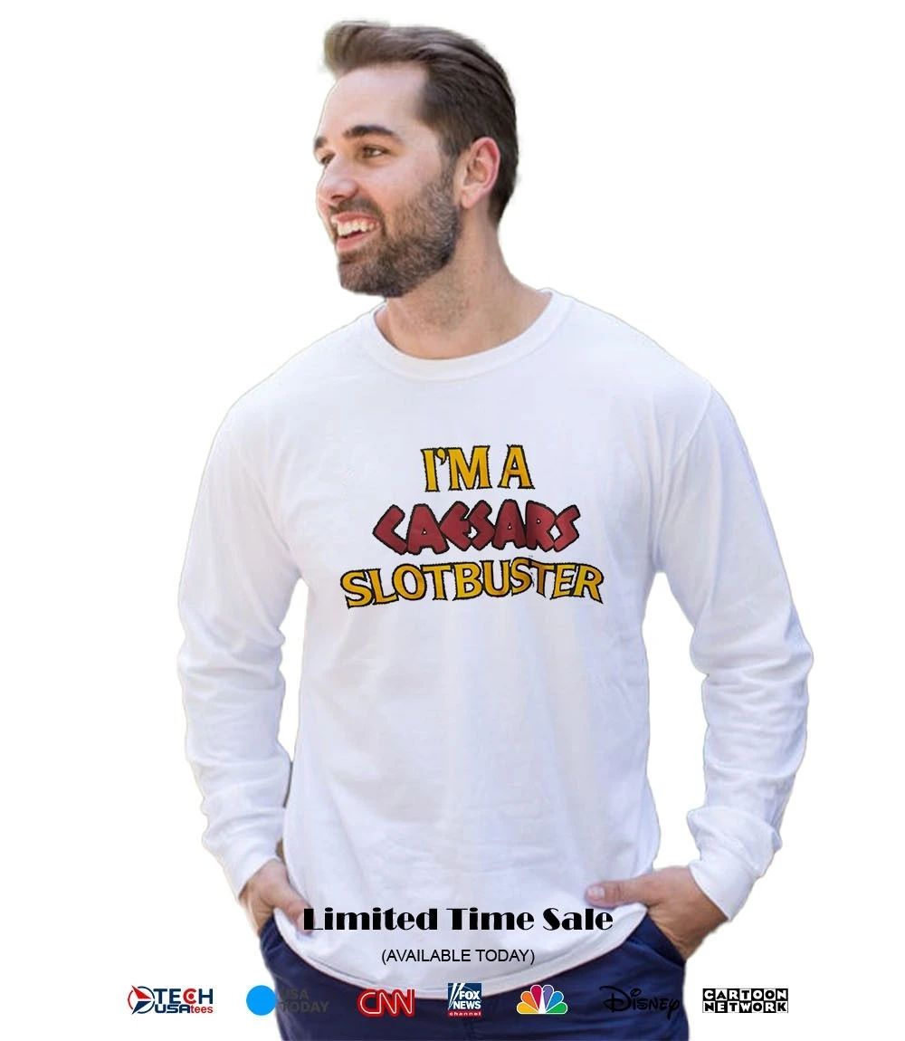 I’m a caesars slotbuster shirt
