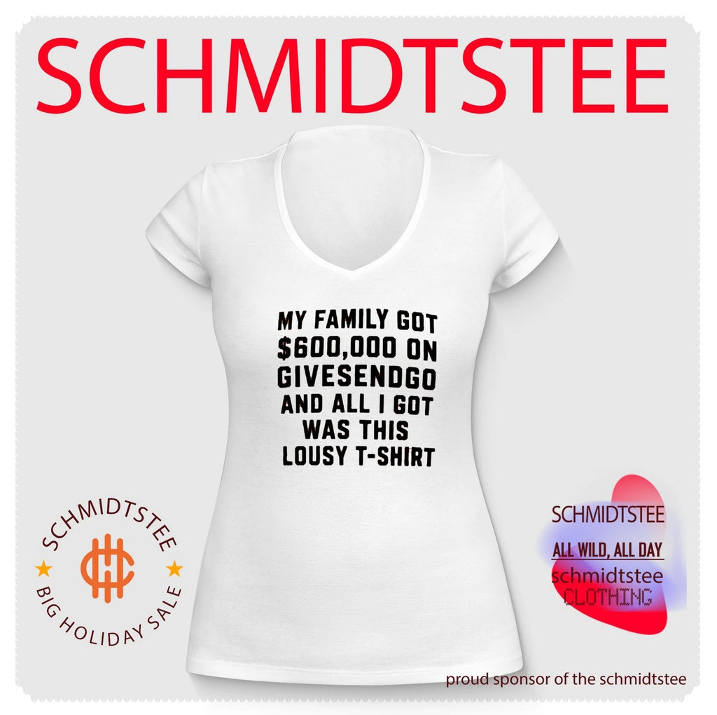 My family got 600000 on givesendgo and all I got was this lousy shirt