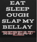 Eat sleep ough slap my bellay repeat shirt