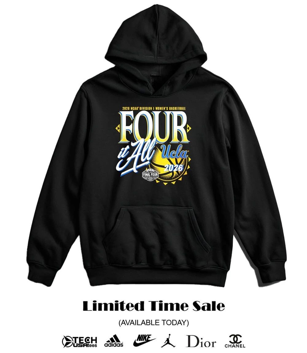 Four it All UCLA Bruins 2026 NCAA Women’s Basketball Tournament March Madness Final Four shirt