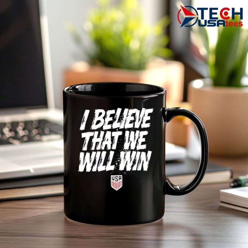 USMNT I believe that we will win shirt