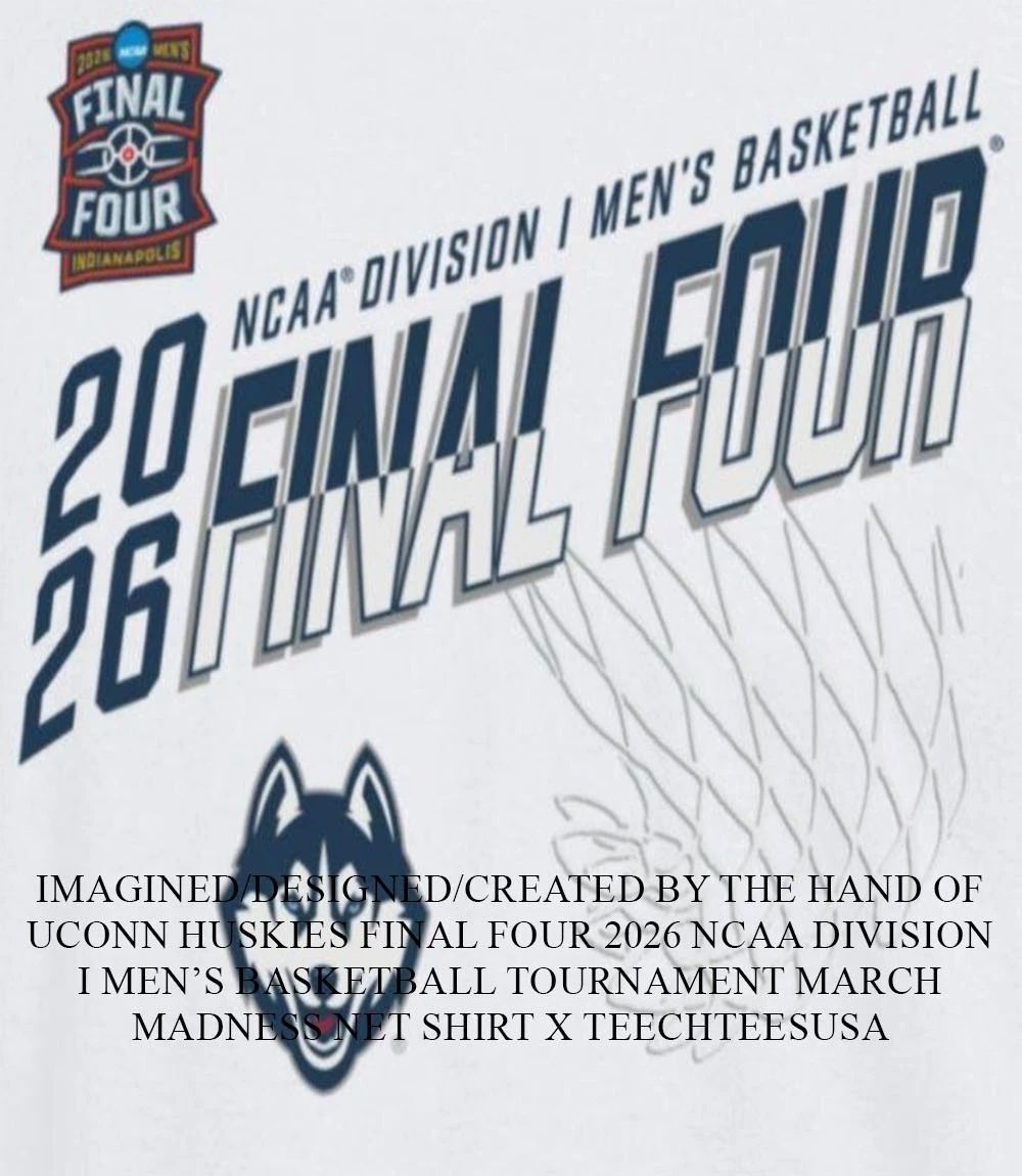 UConn Huskies Final Four 2026 NCAA Division I Men’s Basketball Tournament March Madness Net shirt