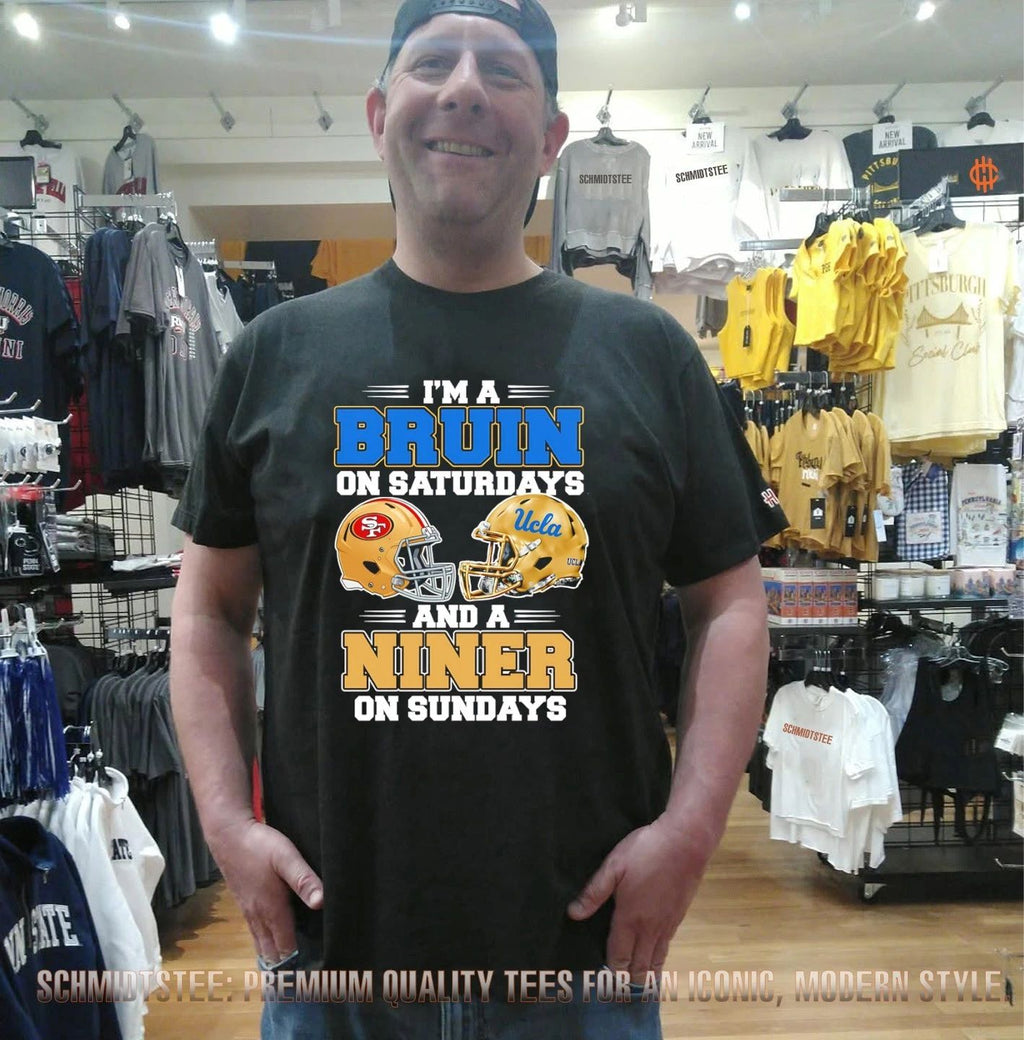 I’m a Bruin on Saturdays and a Niner on Sundays shirt