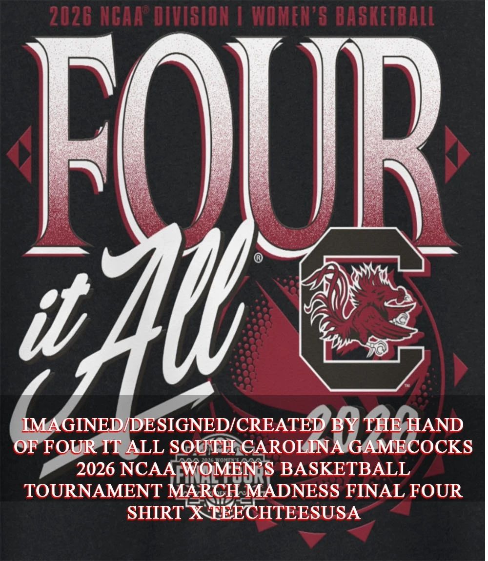 Four it All South Carolina Gamecocks 2026 NCAA Women’s Basketball Tournament March Madness Final Four shirt