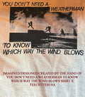 You don’t need a weatherman to know which way the wind blows shirt
