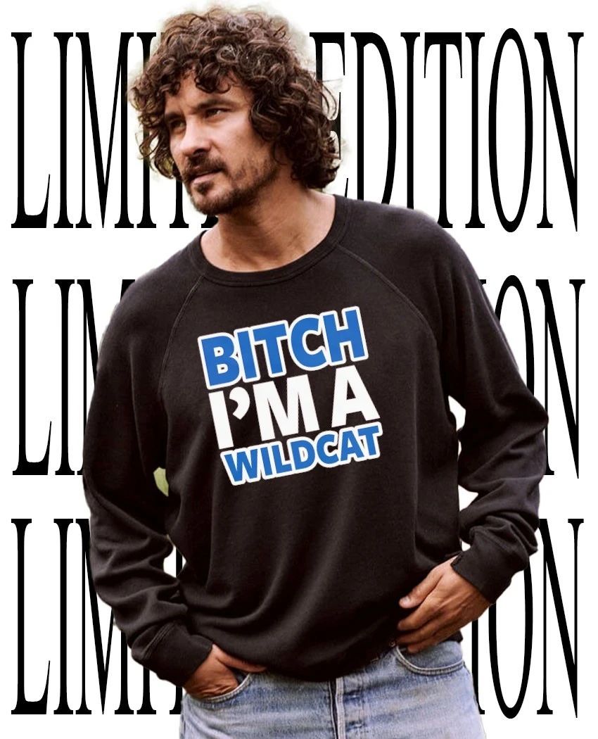 Bitch I’m a Wildcat shirt