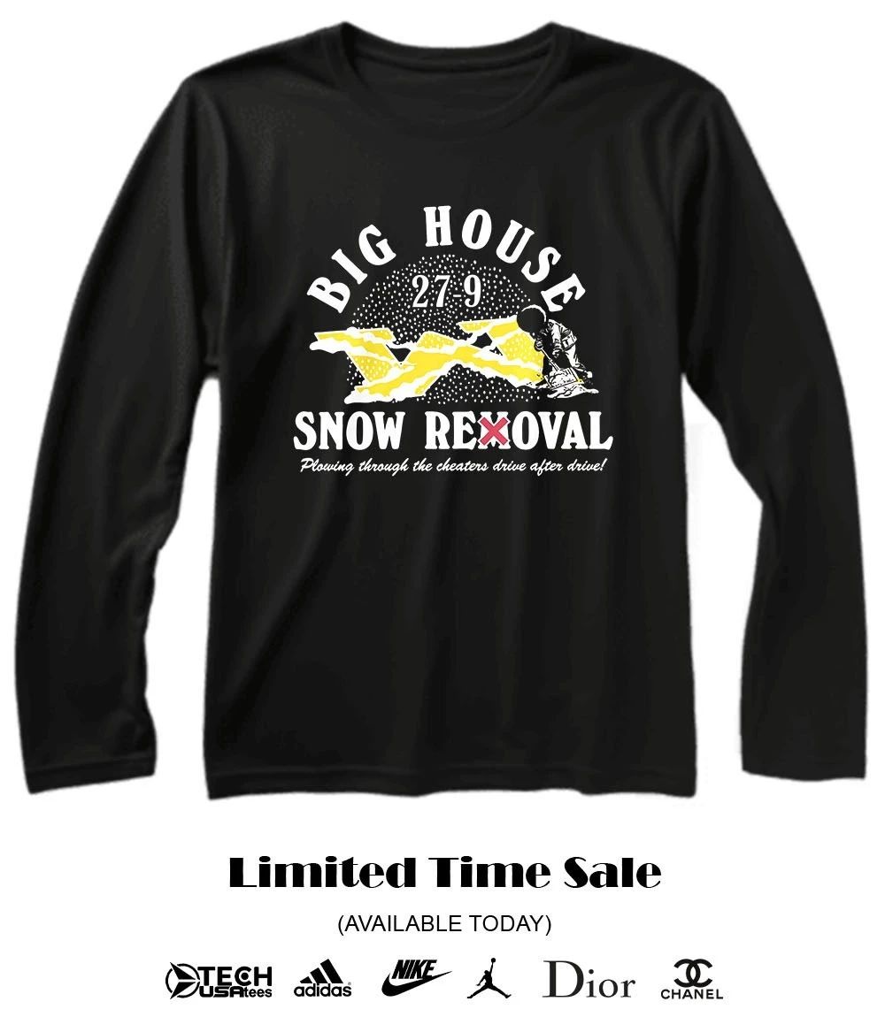 Big House Snow Removal 27-9 shirt