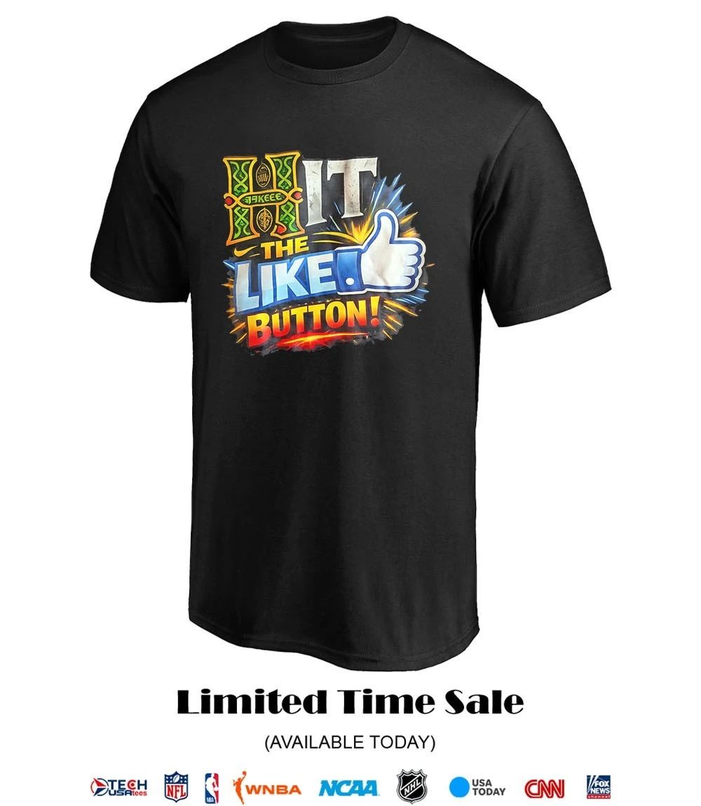 Hit the like button shirt