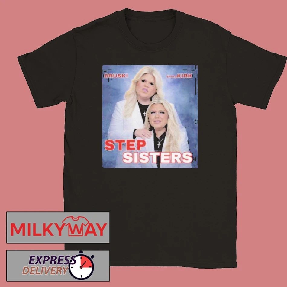 Stepsisters Erika Kirk Druski Viral Skit Graphic Movie Parody shirt